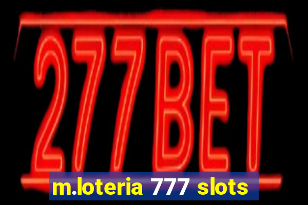 m.loteria 777 slots